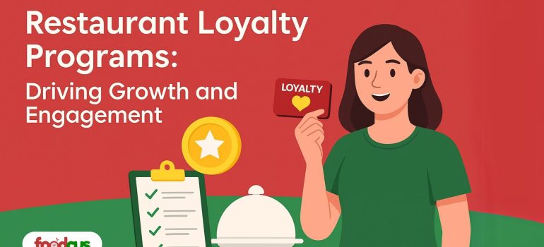 Restaurant Loyalty Programs: Driving Growth and Engagement