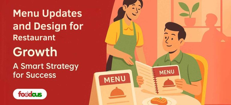 Menu Updates and Design for Restaurant Growth: A Smart Strategy for Success